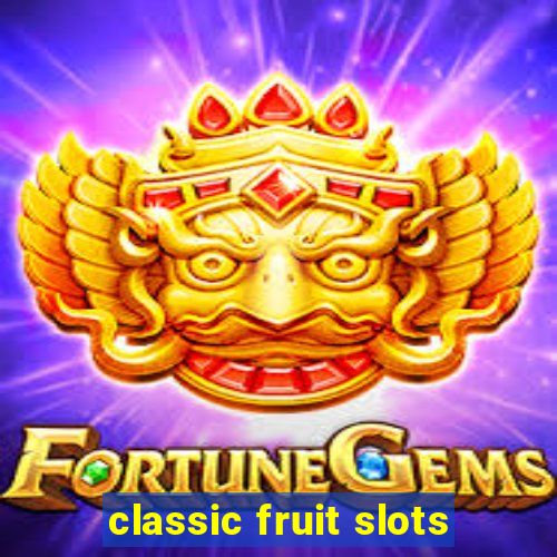 classic fruit slots